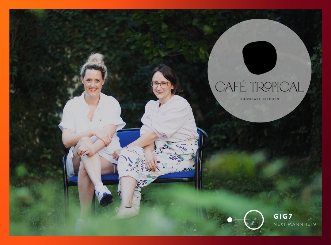 Linda Dröge (links), Carolin Breckle (rechts), Geschäftsinhaberinnen & Gründerinnen des Café Tropical / Showcasekitchen